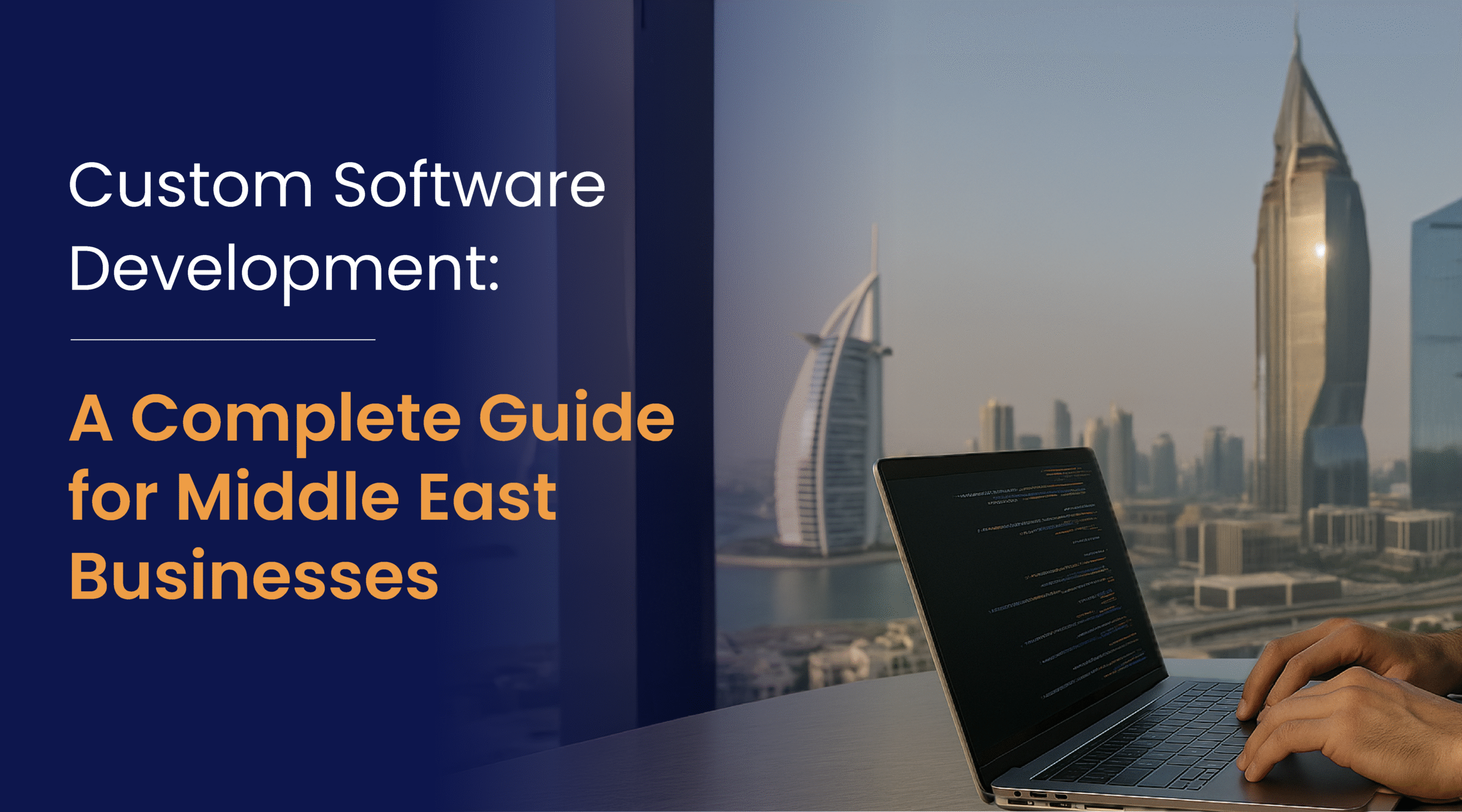 Custom Software Development: A Complete Guide for Middle East Businesses