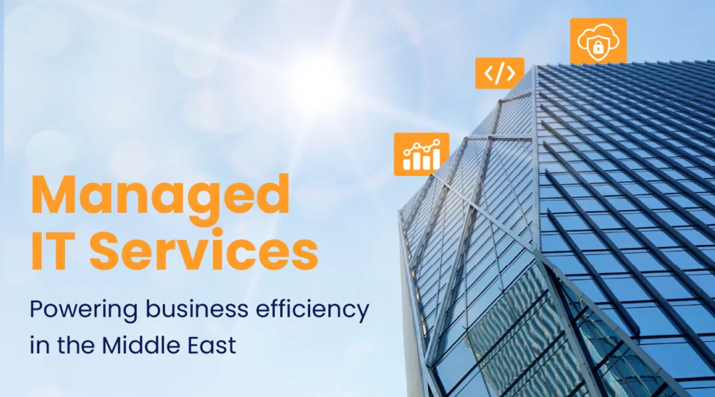 The role of managed IT services in strengthening Middle Eastern business operations