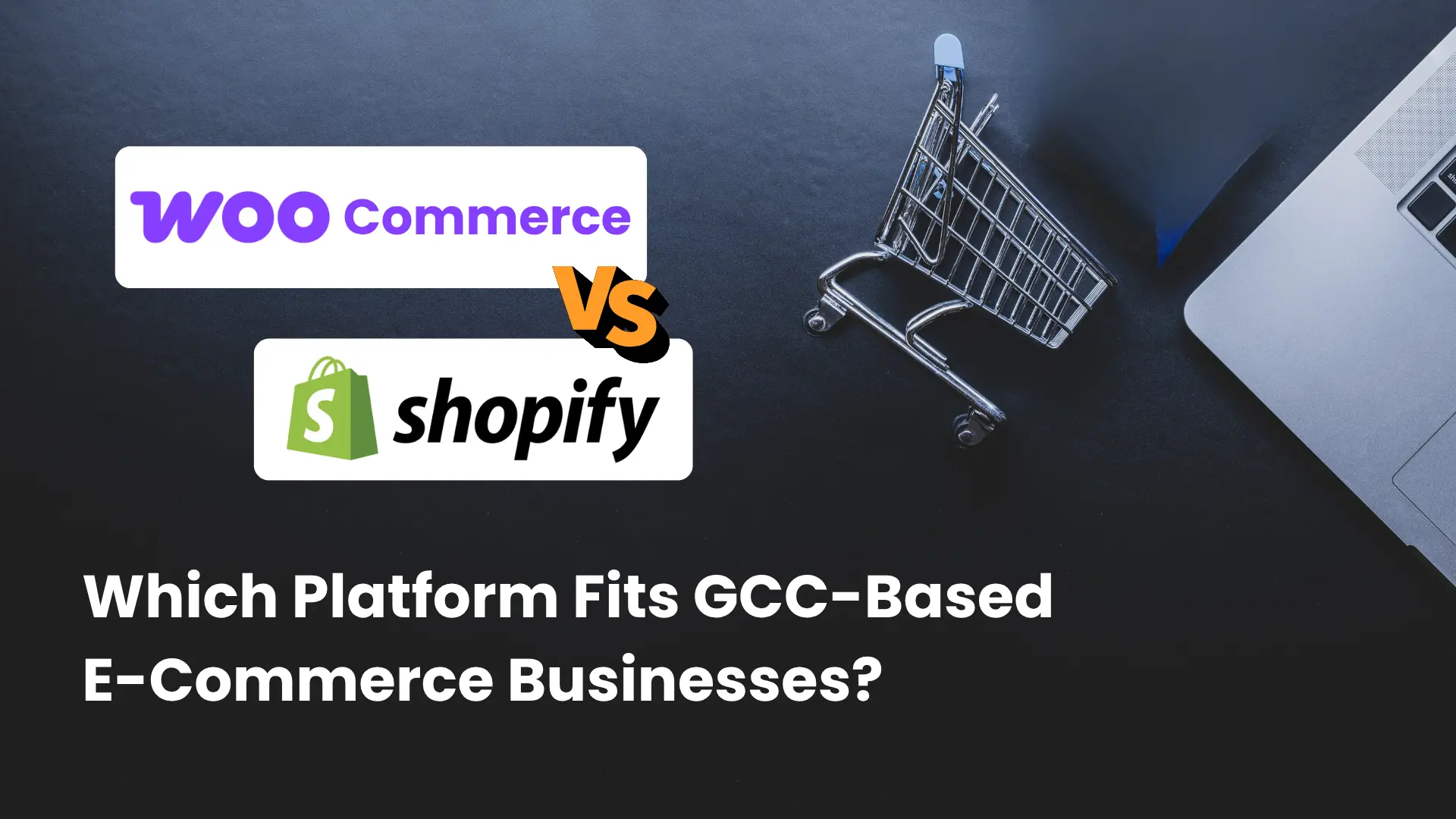 Which Platform Fits GCC-Based E-Commerce Businesses