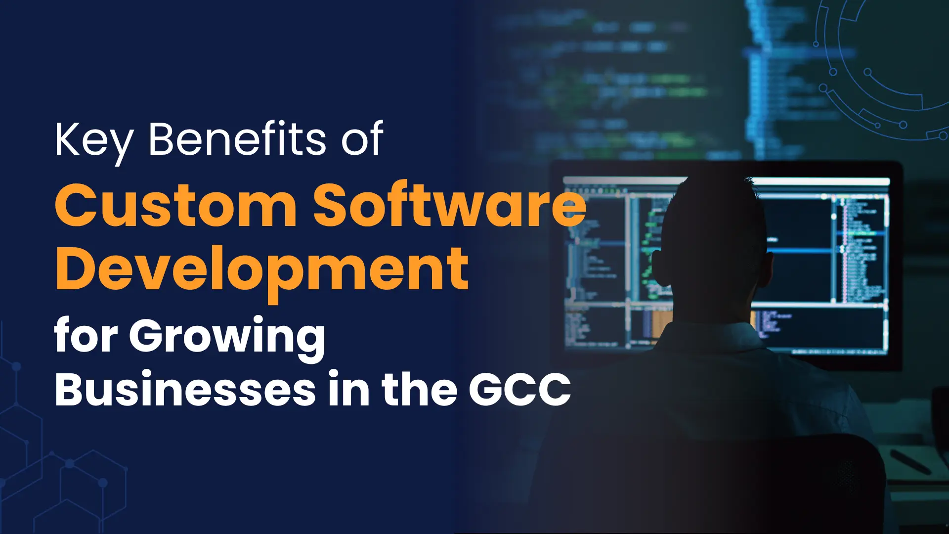 Key Benefits of Custom Software Development for Growing Businesses in the GCC