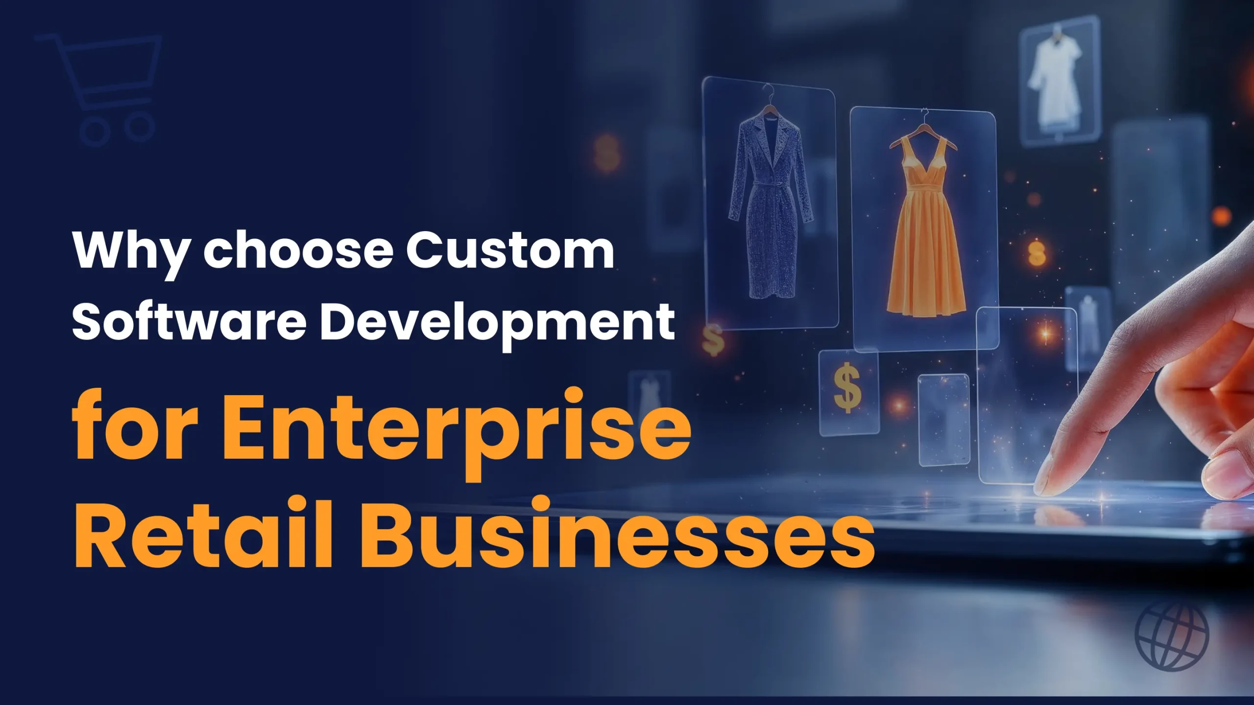 Why Choose Custom Software Development for Enterprise Retail Businesses